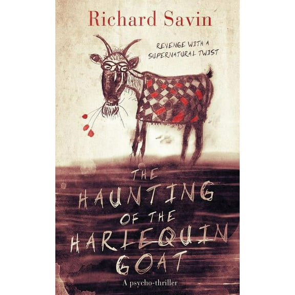 The Haunting of the Harlequin Goat : Revenge with a supernatural twist (Paperback)
