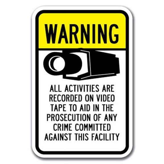 SignMission A-1218 Video Surv - Warning Ac 12 x 18 in. Warning All Activities Are Recorded On Video Tape to Aid in The Prosecution of Any Crime Heavy Gauge Aluminum Sign