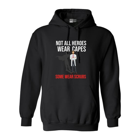 Not All Heroes Wear Capes Some Wear Scrubs Doctor DT Sweatshirt Hoodie