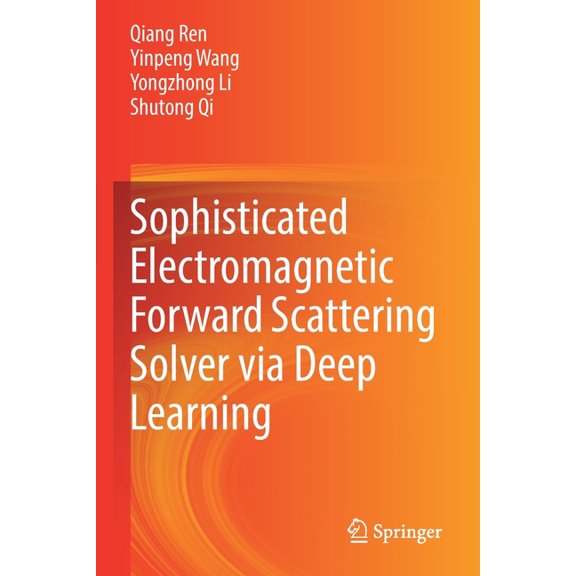 Sophisticated Electromagnetic Forward Scattering Solver Via Deep Learning, (Paperback)