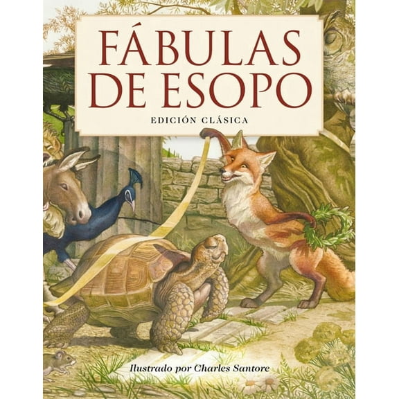 Charles Santore Children's Classics FÃ¡bulas de Esopo: EdiciÃ³n ClÃ¡sica, (Hardcover)