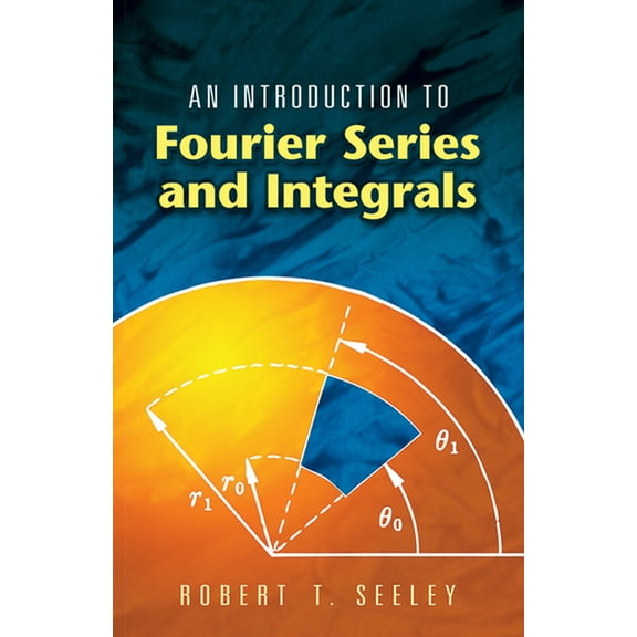 Dover Books on Mathematics: An Introduction to Fourier Series and Integrals (Paperback)