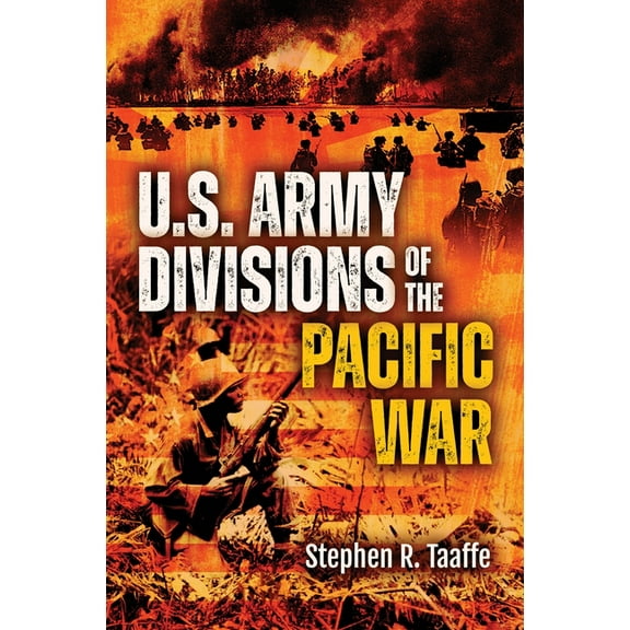 U.S. Army Divisions of the Pacific War, (Hardcover)