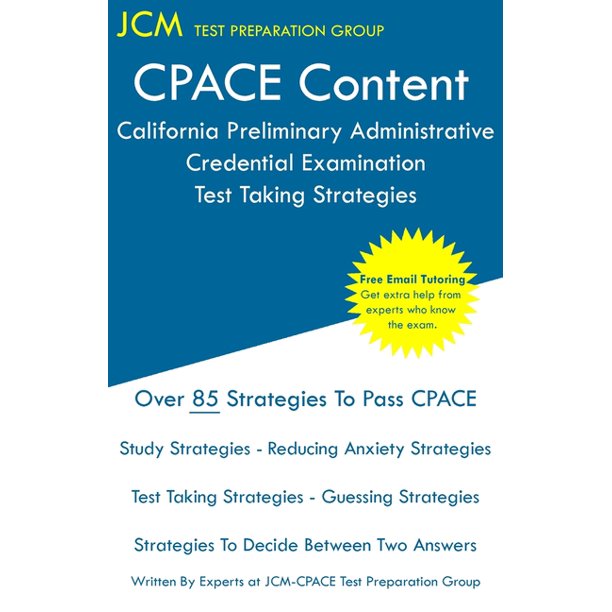 Cpace Content California Preliminary Administrative Credential Examination Test Taking Strategies Cpace Study Guide Free Online Tutoring New 2020 Edition The Latest Strategies To Pass Your Exam Paperback Walmart Com
