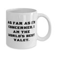 thumbnail image 2 of As Far as I'm Concerned, I Am the World's Best Valet. 11oz Mug, Valet Cup, Joke Gifts For Valet from Boss, One of a kind valet gifts, Valet gift ideas, Unique valet presents, Original valet, 2 of 2