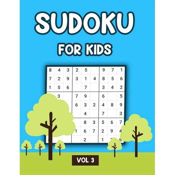 Sudoku For Kids Vol 3: A Collection Of 100 Sudoku Puzzles, Challenging and Fun Sudoku Puzzles for Clever Kids (Paperback)