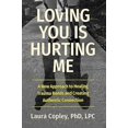 thumbnail image 1 of Loving You Is Hurting Me: A New Approach to Healing Trauma Bonds and Creating Authentic Connection, 1 of 2
