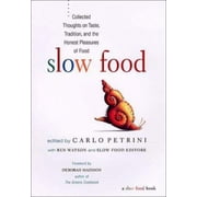Slow Food : Collected Thoughts on Taste, Tradition and the Honest Pleasures of Food, Used [Paperback]
