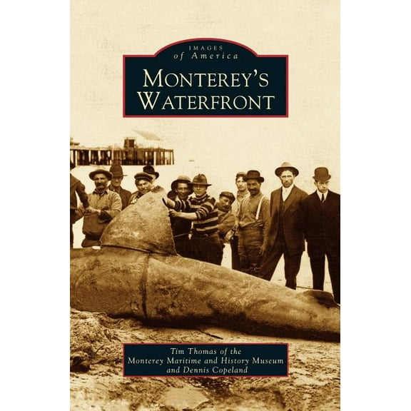 Monterey's Waterfront, (Hardcover)
