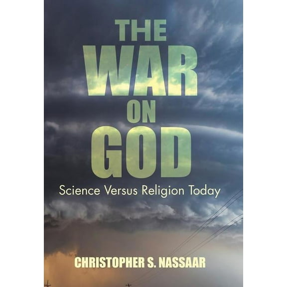 The War on God: Science Versus Religion Today, (Hardcover)