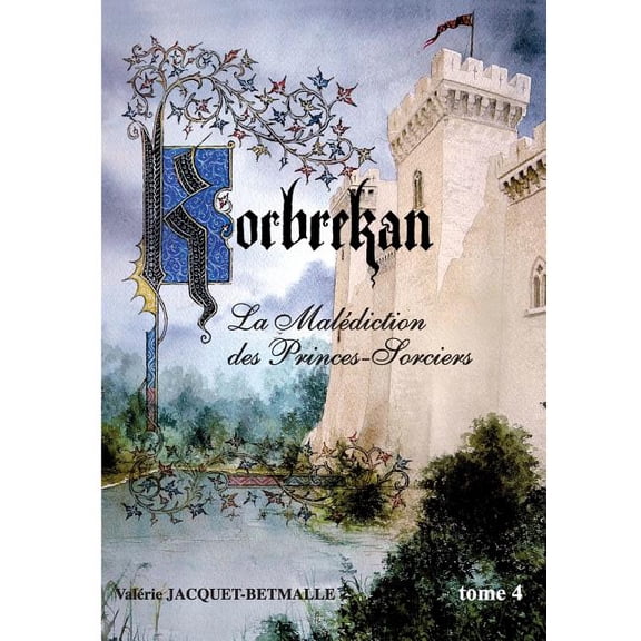 Korbrekan: La Malédiction des Princes-Sorciers Tome 4, (Paperback)