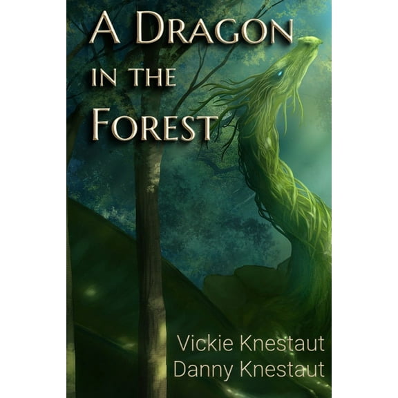 A Dragon in the Forest: Book 1 in the Untethered Trilogy