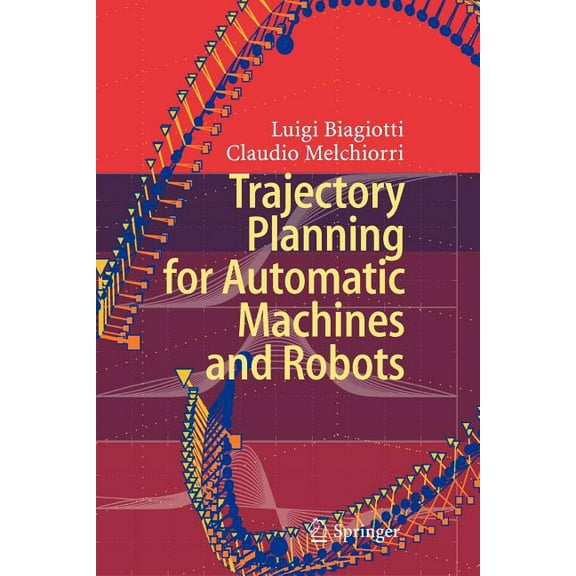 Trajectory Planning for Automatic Machines and Robots, (Paperback)