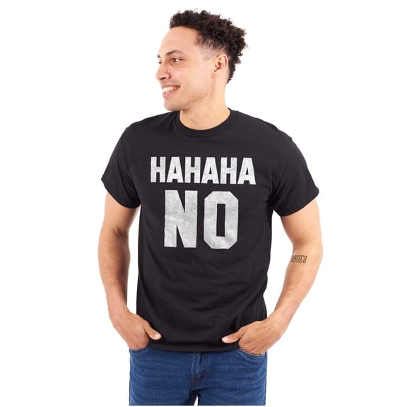 HAHAHA No Funny Sarcastic Humor Men's Graphic T Shirt Tees Brisco Brands S