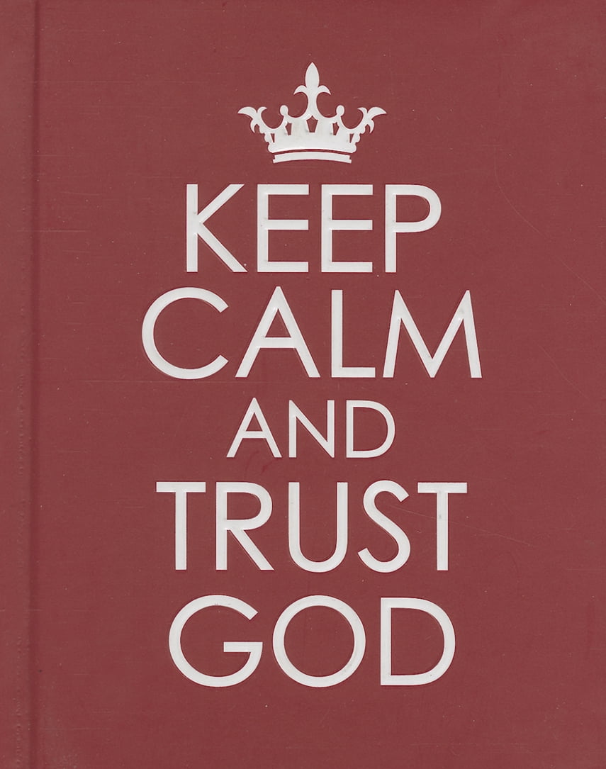 Keep Calm and Trust God - Walmart.com - Walmart.com