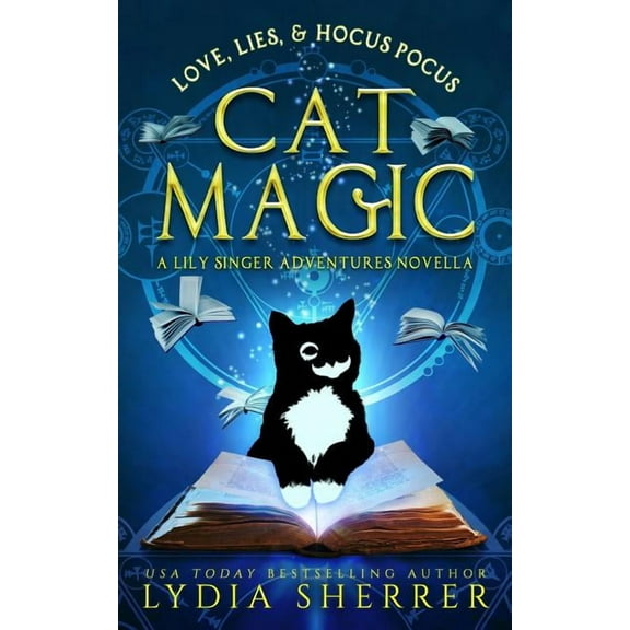 Lily Singer Adventures Love, Lies, and Hocus Pocus Cat Magic: A Lily Singer Adventures Novella, Book 0, (Paperback)