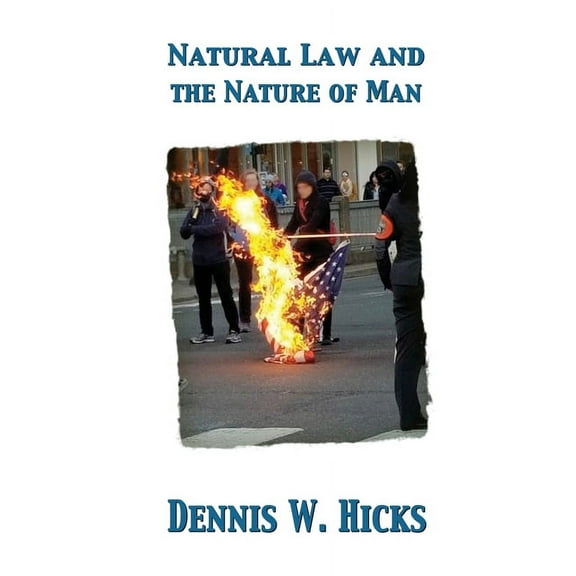 Natural Law and the Nature of Man, (Paperback)