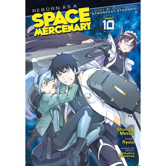 Reborn as a Space Mercenary: I Woke Up P Reborn as a Space Mercenary: I Woke Up Piloting the Strongest Starship! (Manga) Vol. 10, (Paperback)