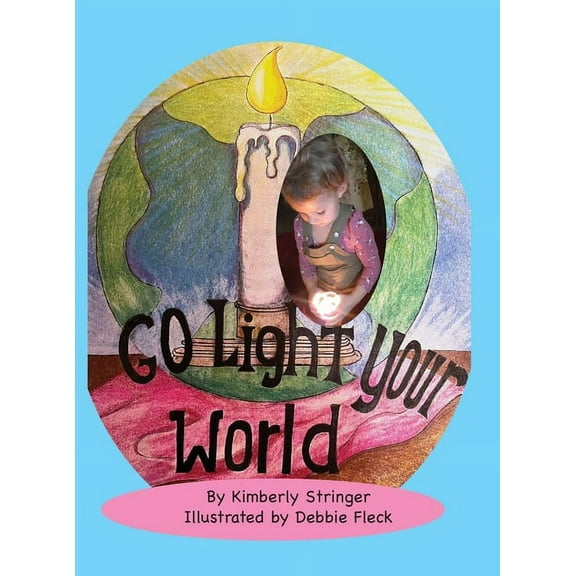 Go Light Your World, (Hardcover)