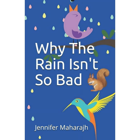 Why The Rain Isn't So Bad, (Paperback)