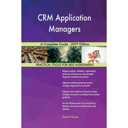 CRM Application Managers A Complete Guide - 2019 (Best Crm For Small Business 2019)