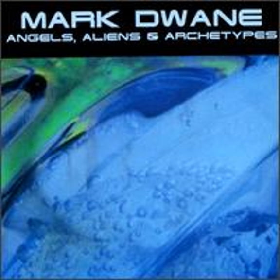Pre-Owned Angels, Aliens & Archetypes A (CD 0010963008524) by Mark Dwane