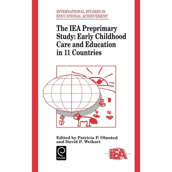 International Studies in Educational Ach Iea Preprimary Study: Early Childhood Care and Education in 11 Countries, Book 12, (Hardcover)