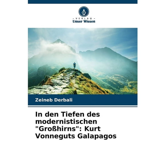 In den Tiefen des modernistischen "Großhirns": Kurt Vonneguts Galapagos, (Paperback)