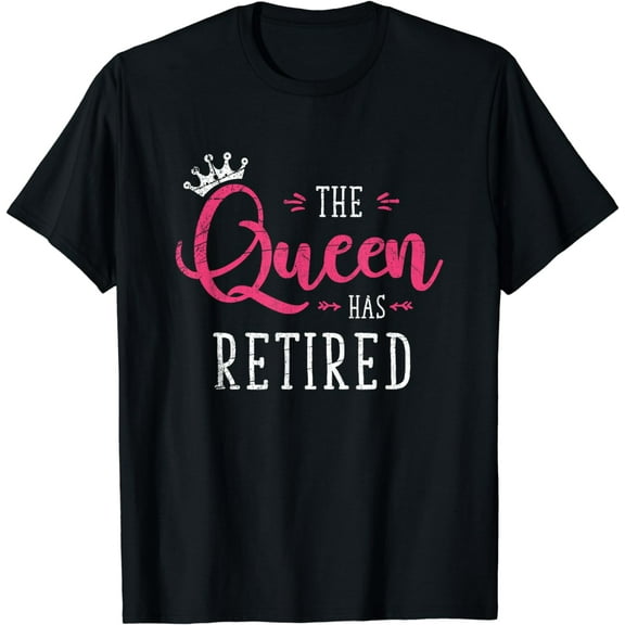 The Queen Has Retired Funny Retired Women Gift Retirement T-Shirt