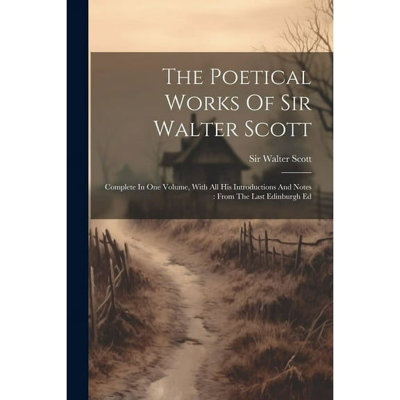 The Poetical Works Of Sir Walter Scott (Paperback)