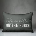 thumbnail image 2 of Creative Products Life is Better On the Porch Grey and White 14x20 Indoor / Outdoor Pillow, 2 of 8