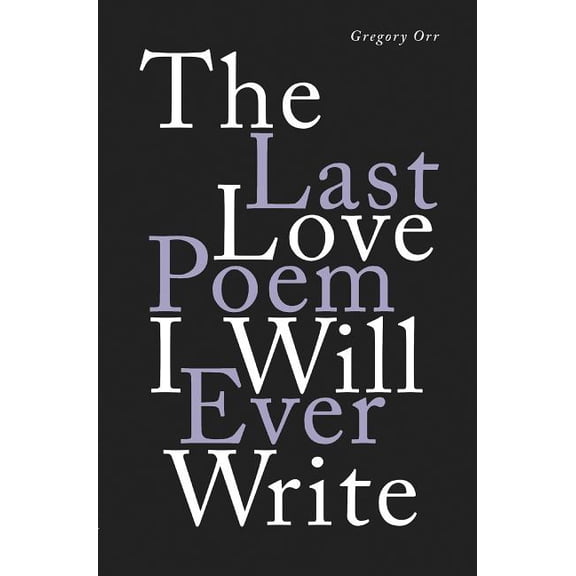 The Last Love Poem I Will Ever Write (Hardcover)