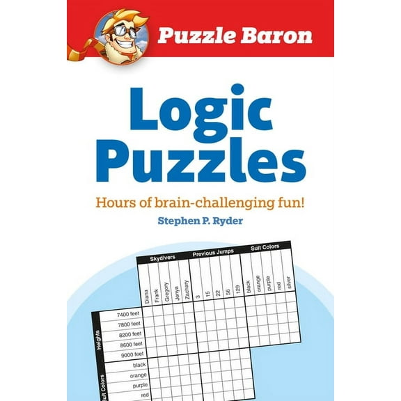 Puzzle Baron Puzzle Baron's Logic Puzzles: Hours of Brain-Challenging Fun!, (Paperback)