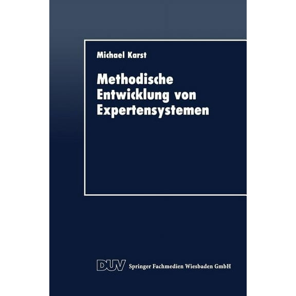Duv Wirtschaftswissenschaft Methodische Entwicklung Von Expertensystemen, (Paperback)
