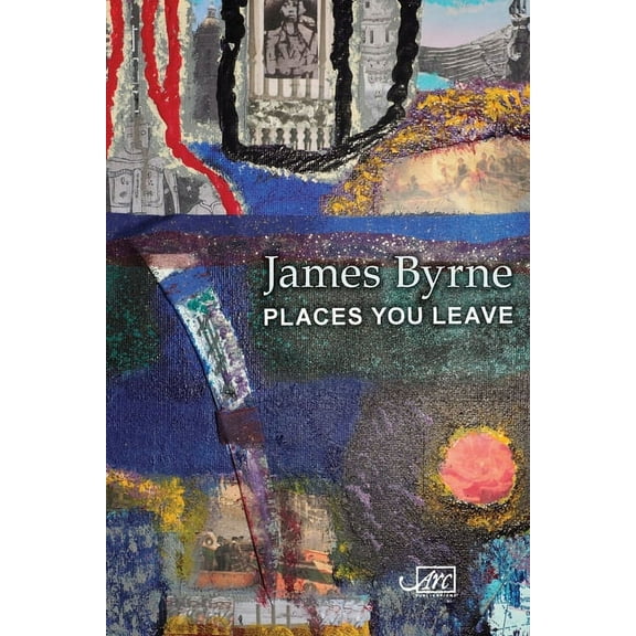 Places You Leave (Paperback) by James Byrne