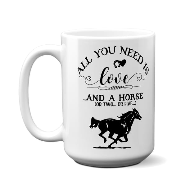 All You Need is Love & a Horse Coffee Mug Tea Cup - Walmart.com