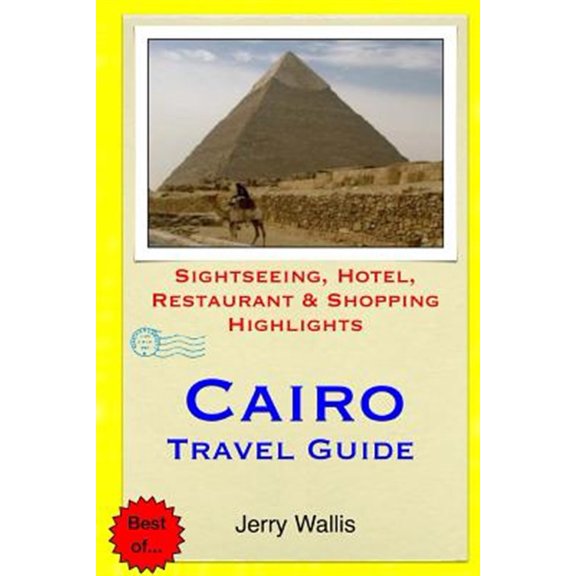 Pre-Owned Cairo Travel Guide : Sightseeing, Hotel, Restaurant & Shopping Highlights