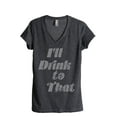thumbnail image 1 of I'll Drink To That Women's Fashion Relaxed V-Neck T-Shirt Tee Charcoal Grey Small, 1 of 5