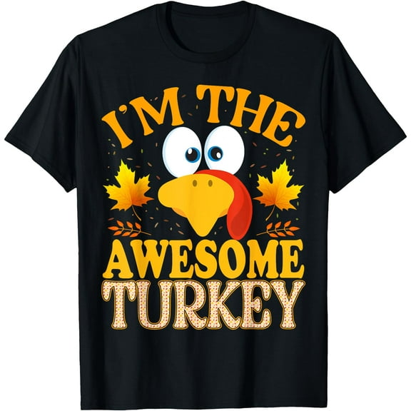 Thanksgiving I'm The Awesome Turkey Matching T-Shirt