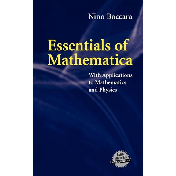 Essentials of Mathematica: With Applications to Mathematics and Physics, (Hardcover)