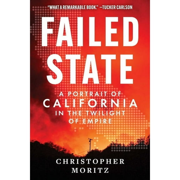 Failed State: A Portrait of California in the Twilight of Empire, (Hardcover)