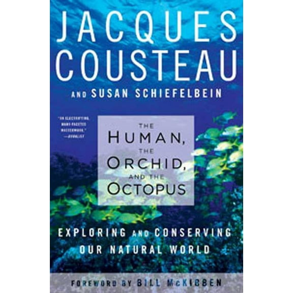 The Human, the Orchid, and the Octopus: Exploring and Conserving Our Natural World, (Paperback)