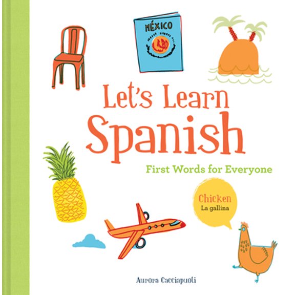 Pre-Owned Let's Learn Spanish: First Words for Everyone (Learning Spanish for Children; Spanish for Preschooler; Spanish Learning Book) (Hardcover) 1452166269 9781452166261