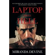 MIRANDA DEVINE Laptop from Hell : Hunter Biden, Big Tech, and the Dirty Secrets the President Tried to Hide (Hardcover)