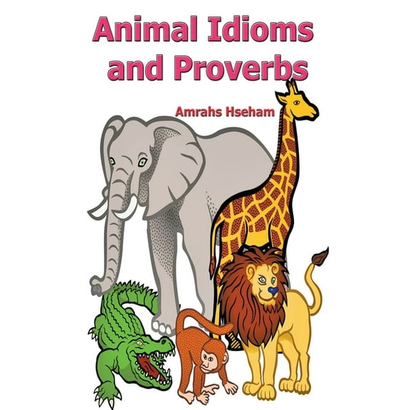Animal Idioms and Proverbs (Paperback)