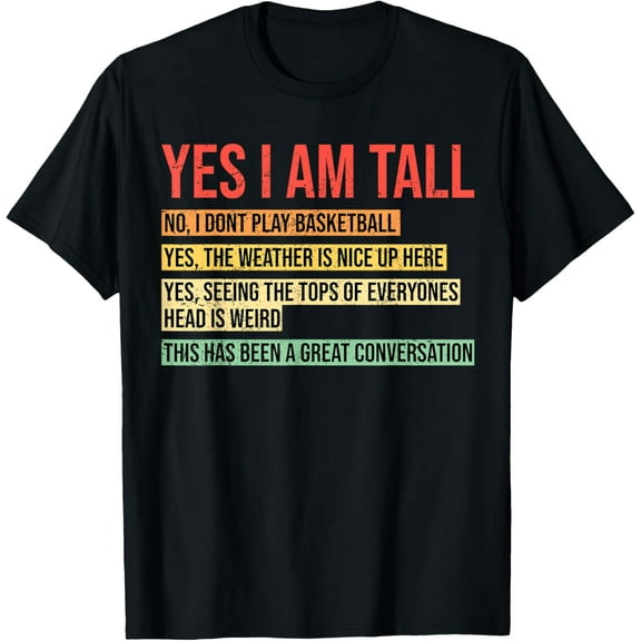 Yes I Am Tall T-ShirtMen and women can wear, black T-shirts, gifts. Age: M,L，XL 2XL, 3XL, 1327XL