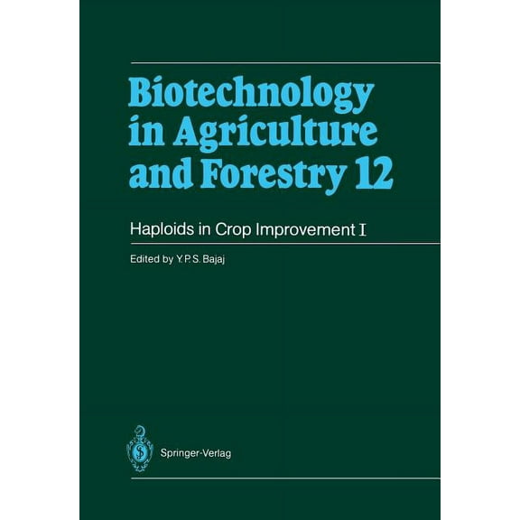 Biotechnology in Agriculture and Forestr Haploids in Crop Improvement I: From Fundamentals to Quantum Computing, Book 12, (Paperback)