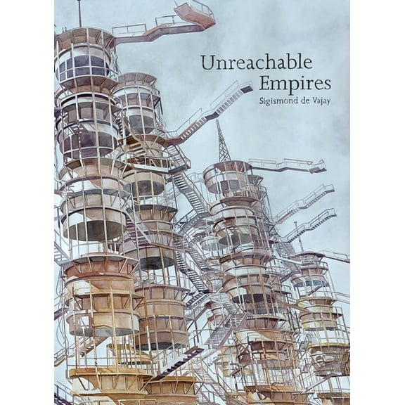 Sigismond de Vajay: Unreachable Empires, (Hardcover)