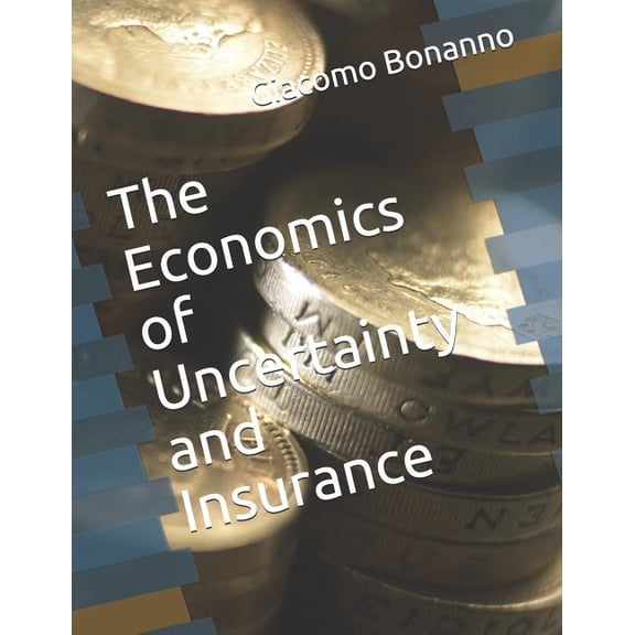 The Economics of Uncertainty and Insurance (Paperback)