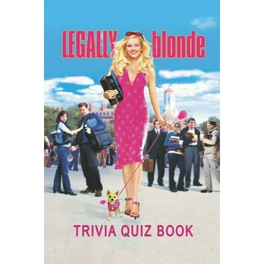 Legally Blonde: Trivia Quiz Book